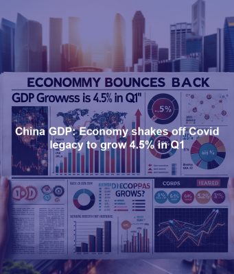 China GDP: Economy shakes off Covid legacy to grow 4.5% in Q1 China GDP: Economy shakes off Covid legacy to grow 4.5% in Q1