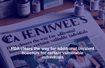 FDA clears the way for additional bivalent boosters for certain vulnerable individuals FDA clears the way for additional bivalent boosters for certain vulnerable individuals