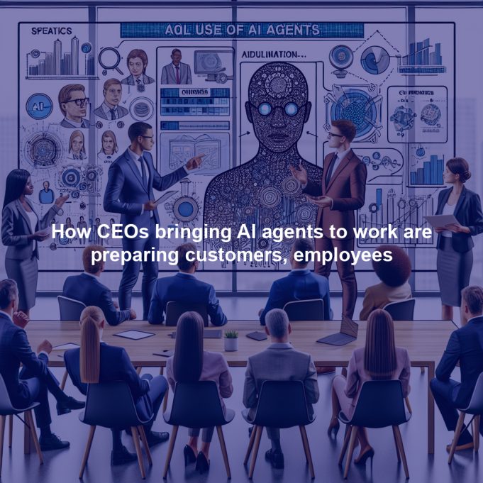 How CEOs bringing AI agents to work are preparing customers, employees