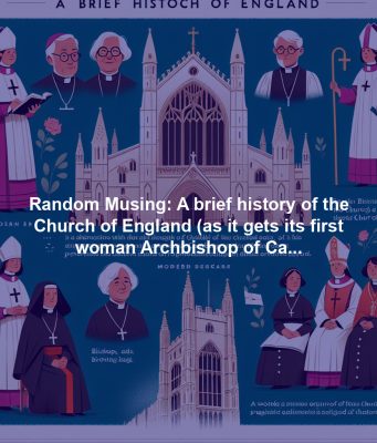 Random Musing: A brief history of the Church of England (as it gets its first woman Archbishop of Canterbury) | World News Random Musing: A brief history of the Church of England (as it gets its first woman Archbishop of Canterbury) | World News