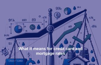 What it means for credit card and mortgage rates What it means for credit card and mortgage rates